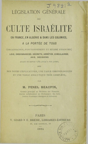 Legislation generale du culte Israelite en France, en Algerie & dans les colonies, a la portee de tous